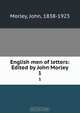 English men of letters: Edited by John Morley, John Morley 