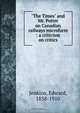 "The Times" and Mr. Potter on Canadian railways microform : a criticism on critics, Edward Jenkins 