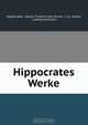 Hippocrates Werke, Johann Friedrich Karl Grimm Hippocrates 