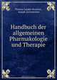 Handbuch der allgemeinen Pharmakologie und Therapie, Thomas Lauder Brunton 