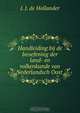 Handleiding bij de beoefening der land- en volkenkunde van Nederlandsch Oost ., J.J. de Hollander 