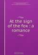 At the sign of the fox : a romance, Mabel Osgood Wright 