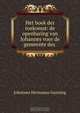 Het boek der toekomst: de openbaring van Johannes voor de gemeente des ., Johannes Hermanus Gunning 