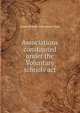 Associations constituted under the Voluntary schools act, Great Britain. Education Dept 