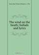 The wind on the heath; ballads and lyrics, May Byron 