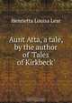 Aunt Atta, a tale, by the author of 