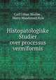 Histopatologiske Studier over processus vermiformis, Carl Urban Maaloe 