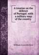A treatise on the defence of Portugal: with a military map of the country ., William Granville Eliot 