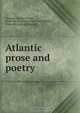 Atlantic prose and poetry, Charles Swain Thomas 