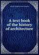 A text book of the history of architecture, Alfred Dwight Foster Hamlin 