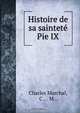 Histoire de sa saintete Pie IX, Charles Marchal 