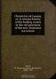 Chronicles of Canada, or, A concise history of the leading events in the old provinces of the new Dominion microform, Henry Beaumont Small 