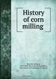 History of corn milling, Richard Bennett 