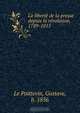 La liberte? de la presse depuis la re?volution, 1789-1815, Gustave le Poittevin 