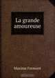 La grande amoureuse, Maxime Formont 