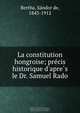 La constitution hongroise; pre?cis historique d