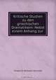 Kritische Studien zu den griechischen Dramatikern: Nebst einem Anhang zur ., Friedrich Wilhelm Schmidt 