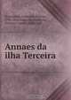 Annaes da ilha Terceira, Francisco Ferreira Drummond 