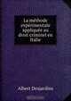 La methode experimentale appliquee au droit criminel en Italie, Albert Desjardins 