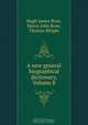 A new general biographical dictionary, Volume 8, Hugh James Rose 