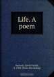 Life. A poem, David Parish Barhydt 
