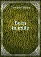 Born in exile, Gissing George 