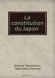 La constitution du Japon ., Nosawa Takematsu 