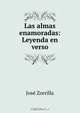 Las almas enamoradas: Leyenda en verso, Jose Zorrilla 