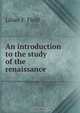 An introduction to the study of the renaissance, Lilian F. Field 