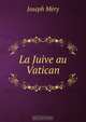 La Juive au Vatican, Mery Joseph 