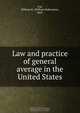 Law and practice of general average in the United States, William Robertson Coe 