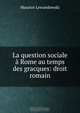 La question sociale a Rome au temps des gracques: droit romain, Maurice Lewandowski 