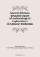 Ancient Khotan, detailed report of archaeological explorations in Chinese Turkestan, Aurel Stein 