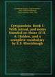 Cyropaedeia. Book I. With introd. and notes founded on those of H.A. Holden, and a complete vocabulary by E.S. Shuckburgh, Xenophon 