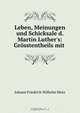 Leben, Meinungen und Schicksale d. Martin Luther