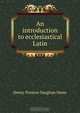 An introduction to ecclesiastical Latin, Henry Preston Vaughan Nunn 
