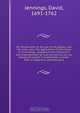 An introduction to the use of the globes, and the orery: also, the application of astronomy to chronology . Adapted to the instruction and entertainment of such persons as are not previously versed in mathematic science. With an Appendix, attempting to, David Jennings 