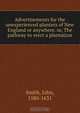 Advertisements for the unexperienced planters of New England or anywhere. or, The pathway to erect a plantation, John Smith 