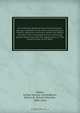 An historical digest of the provincial press. Being a collation of all items of personal and historic reference relating to American affairs printed in the newspapers of the provincial period beginning with the appearance of "The present state of the New-, Lyman Horace. Weeks 