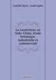 Le caoutchouc en Indo-Chine, etude botanique, industrielle et commerciale, Camille Spire 