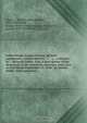Sable Island, its past history, present appearance, natural history, & c., &c. : a lecture / by J. Bernard Gilpin. Also, a description of the shipwreck of the American schooner Arno, lost on the island September 19, 1846 / by Joseph Darby. And a poem on t, John Bernard Gilpin 