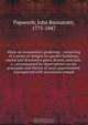 Hints on ornamental gardening : consisting of a series of designs for garden buildings, useful and decorative gates, fences, railroads, &c., accompanied by observations on the principles and theory of rural improvement, interspersed with occasional remark, John Buonarotti Papworth 