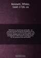 Bibliothecae americanae primordia : an attempt towards laying the foundation of an American library, in several books, papers, and writings, humbly given to the Society for the propagation of the Gospel in foreign parts, for the perpetual use and benefit, White Kennett 