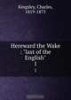 Hereward the Wake : "last of the English", Charles Kingsley 
