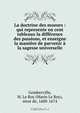 La doctrine des moeurs : qui represente en cent tableaux la difference des passions, et enseigne la maniere de parvenir a la sagesse universelle, Marin le Roy Gomberville 