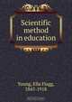 Scientific method in education, Ella Flagg Young 
