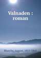 Valnaden : roman, August Blanche 
