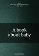 A book about baby, Sarah Morgan Bryan Piatt 