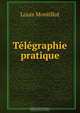 Telegraphie pratique, Louis Montillot 
