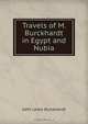Travels of M. Burckhardt in Egypt and Nubia, John Lewis Burckhardt 